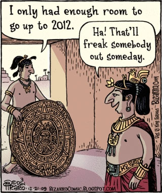 The Mayan Calendar: I only had enough room to go up to 2012. Ha! That’ll freak somebody out someday.