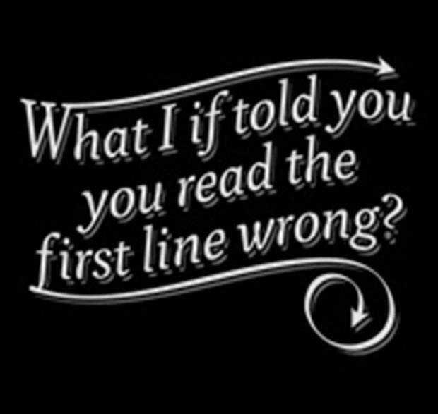 What I if told you you read the first line wrong?
