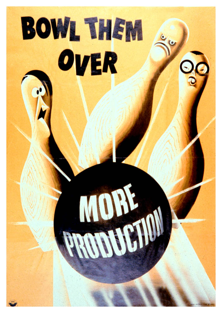 Bowling pins assuming the caricatures of Hitler, Tojo, and Mussolini are stuck by a bowling ball labeled more production