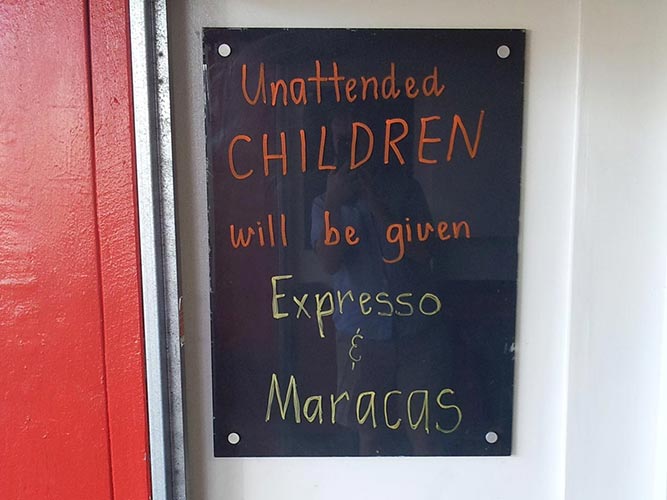 Unattended children will be given expresso & maracas