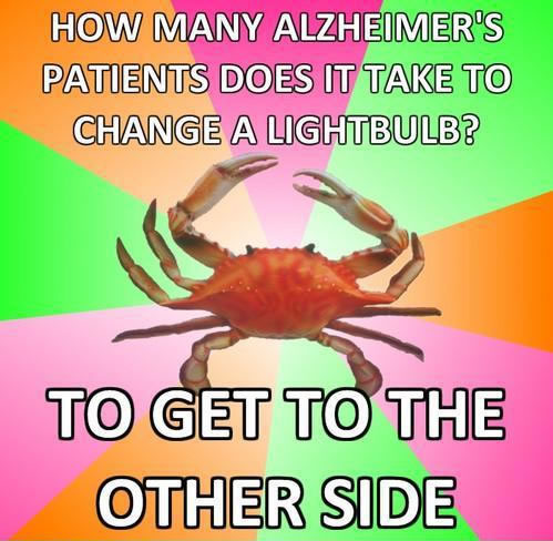 How many alzheimer’s patients does it take to change a lightbulb? To get to the other side!
