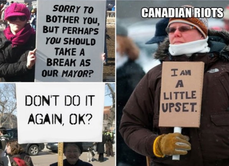 Canadian Riots  Sorry to bother you, but perhaps you should take a break as our mayor?
