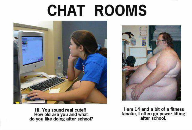 Chat Rooms – you never really know.