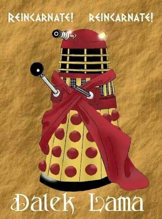 Dalek Lama: Reincarnate! Reincarnate!