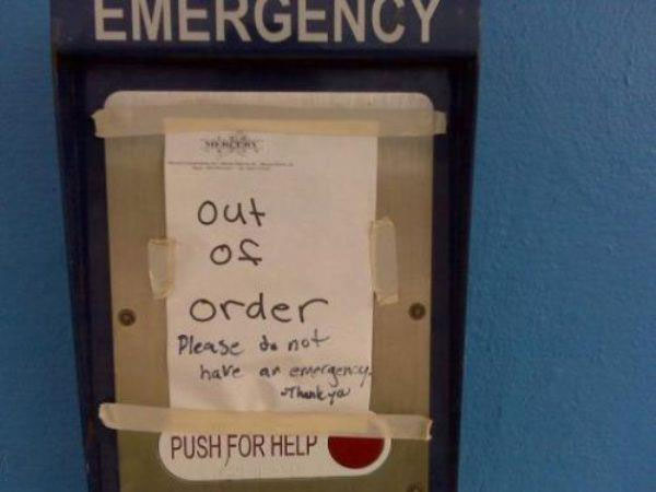 Emergency: Out of Order. Please do not have an emergency!
