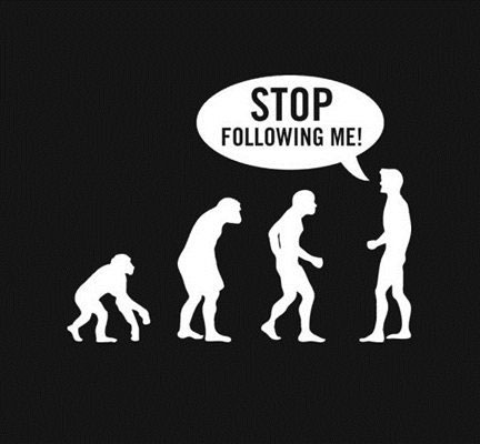 The typical “evolution of man” poster, except the man is facing his “earlier ancestors” saying “Stop following me!”
