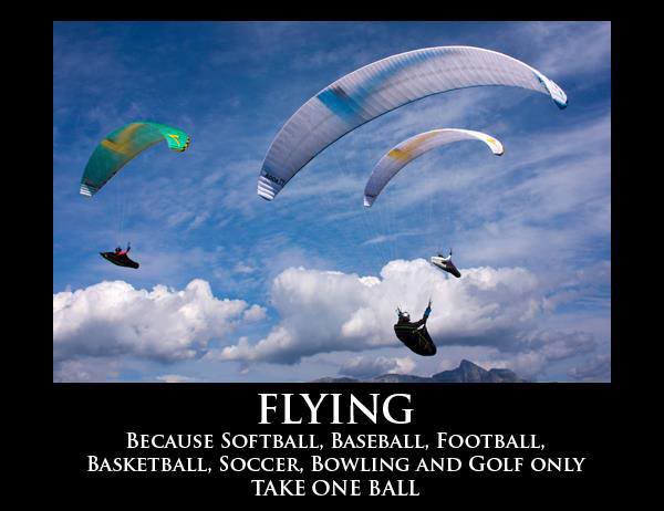 Flying – because softball, baseball, football, basketball, soccer, bowling and golf only take one ball.