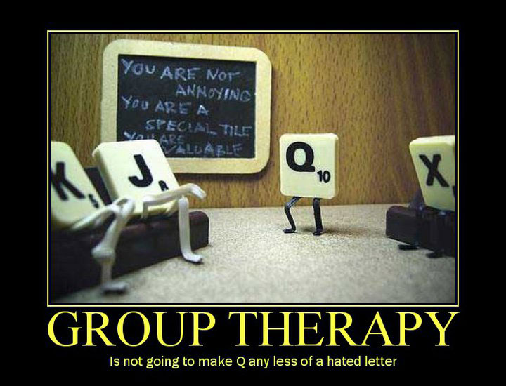 Group therapy is not going to make Q any less of a hated letter.