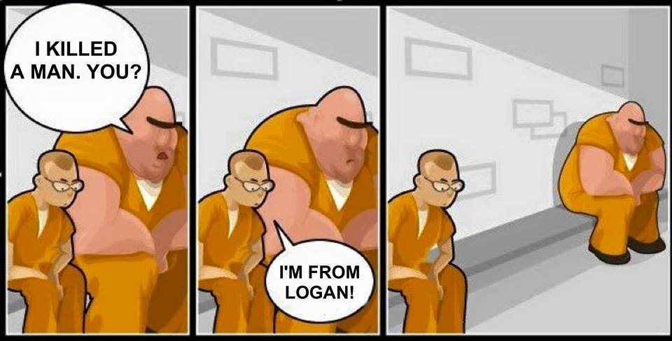 I killed a man. You? I’m from Logan.