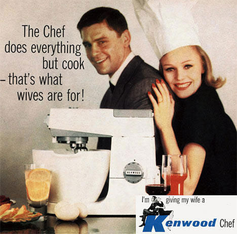 [Kenwood] The Chef does everything but cook – that’s what wives are for!
