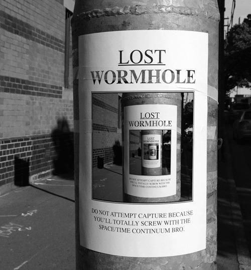 Lost Wormhole: Do not attempt capture because you’ll totally screw with the space/time continuum bro.