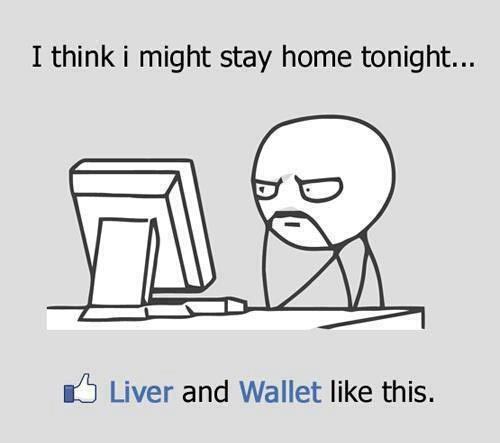 I think I might stay home tonight… Liver and Wallet like this.