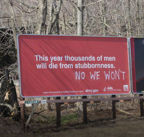 This year thousands of men will die from stubbornness.  No we won’t.