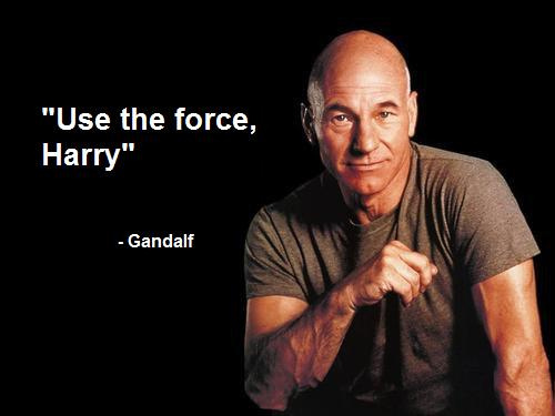 “Use the force, Harry” – Gandalf