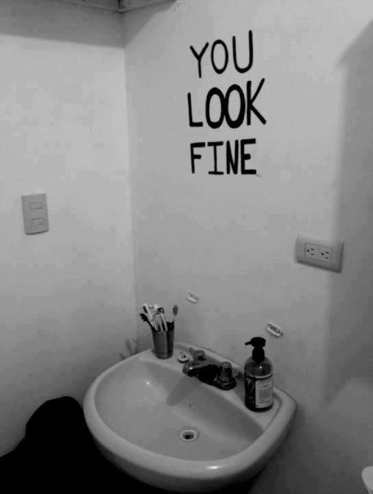 Instead of a mirror, a sign “you look fine”.