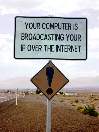 Street sign "Your computer is broadcasting your IP over the Internet"