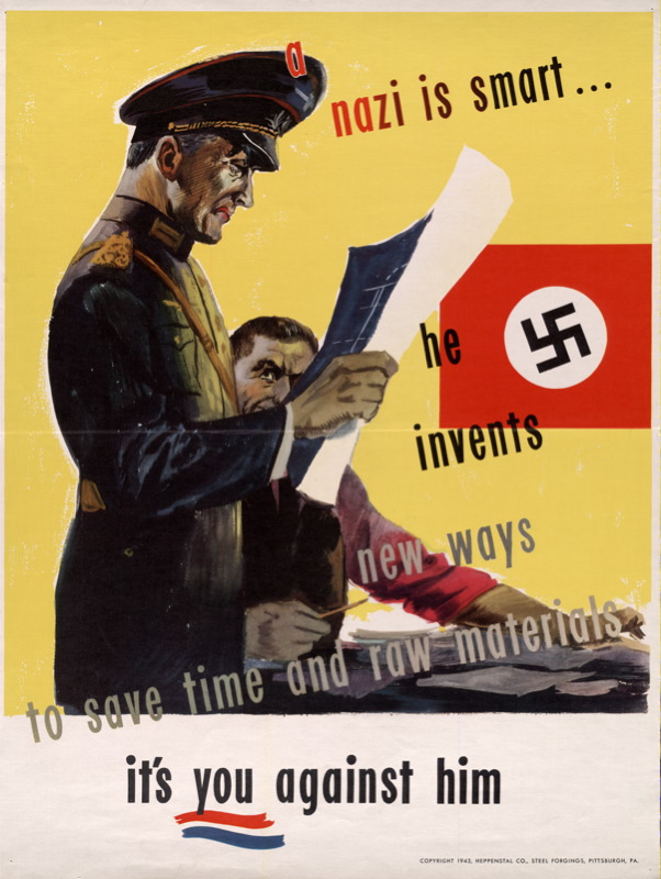 A nazi is smart… he invents new ways to save time and raw materials. It’s you against him