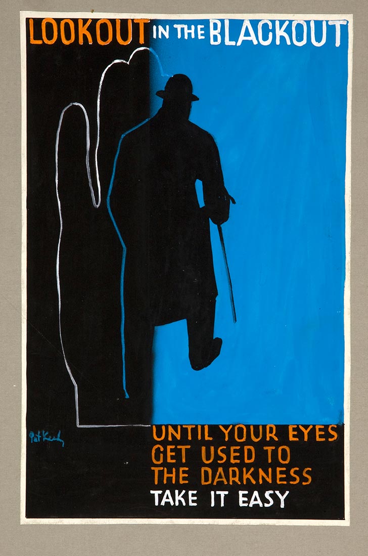 INF3 294 Road safety Look out in the blackout   until your eyes get used to the darkness Artist Pat Keely