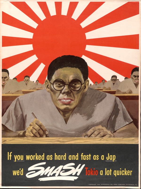 If you worked as hard and fast as a Jap we’d SMASH Tokio a lot quicker