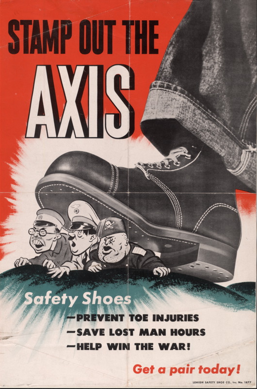 Stamp Out The Axis. Safety Shoes Prevent Toe Injuries. Save Lost Man Hours. Help Win The War! Get A Pair Today!