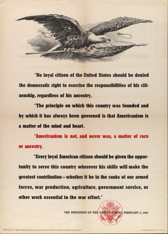 “No loyal citizen… should be denied the democratic right… Americanism is not, and never was, a matter of race or ancestry… every…citizen should be given the opportunity to serve this country…”
