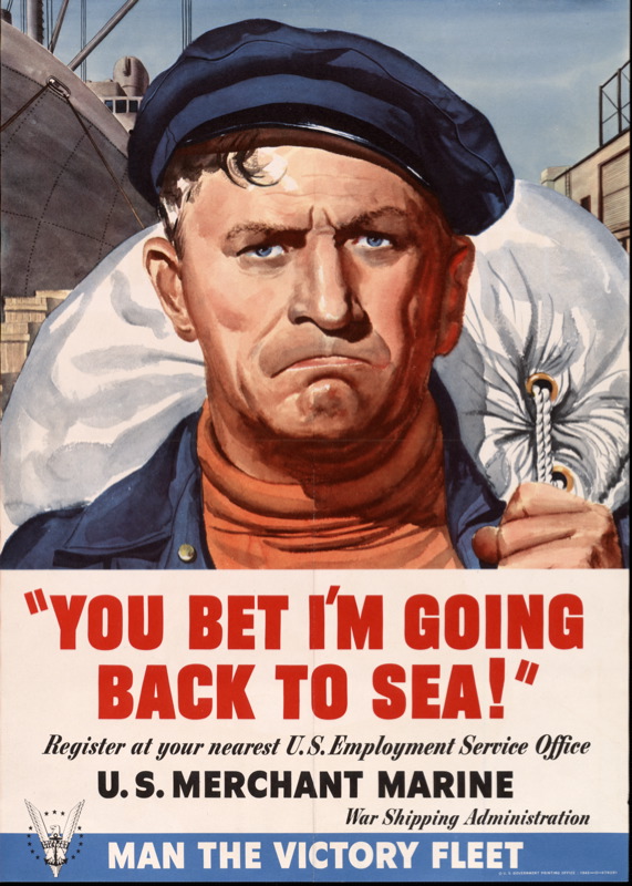 “You bet I’m going back to sea!” – Man the Victory Fleet (U.S. Merchant Marine)